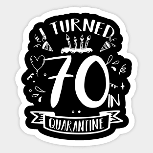 I Turned 70 In Quarantine Sticker